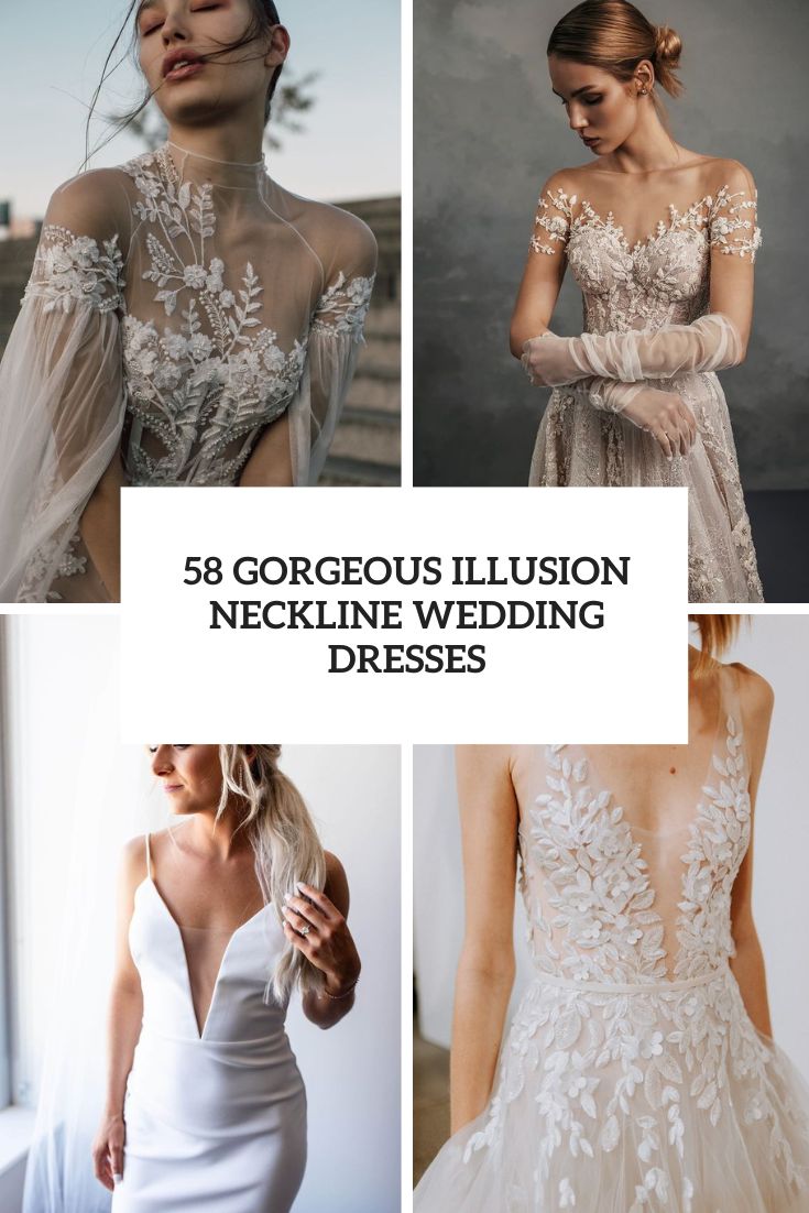 58 Gorgeous Illusion Neckline Wedding Dresses