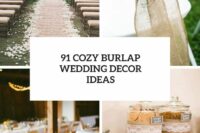 91 cozy burlap wedding decor ideas cover
