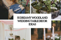 55 dreamy woodland wedding table decor ideas cover