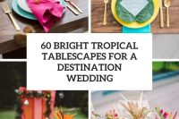 60 bright tropical tablescapes for a destination wedding cover