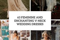 63 feminine and enchanting v-neckline wedding dresses cover