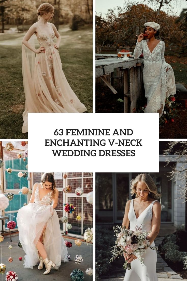 63 Feminine And Enchanting V-Neck Wedding Dresses