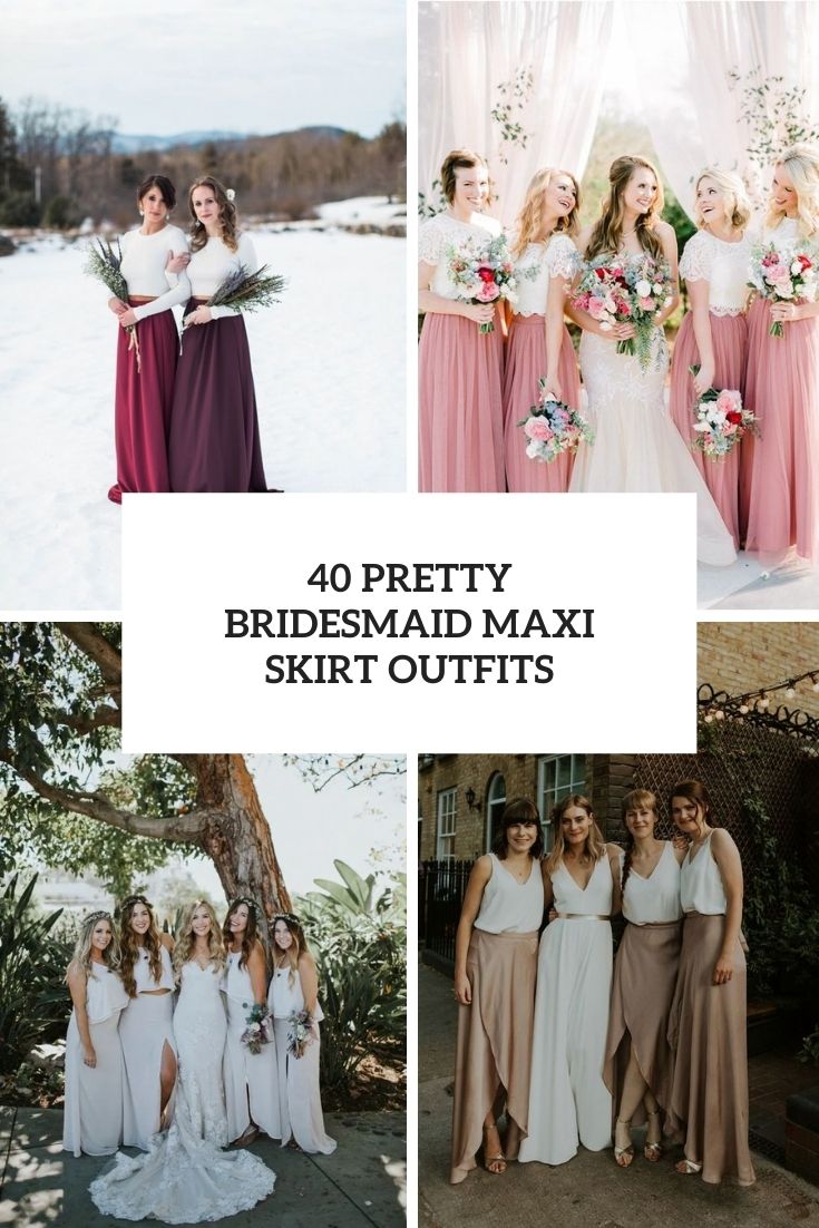 40 Pretty Bridesmaid Maxi Skirt Outfits