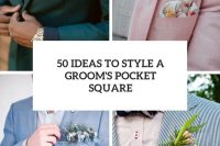 50 ideas to style a groom’s pocket square cover