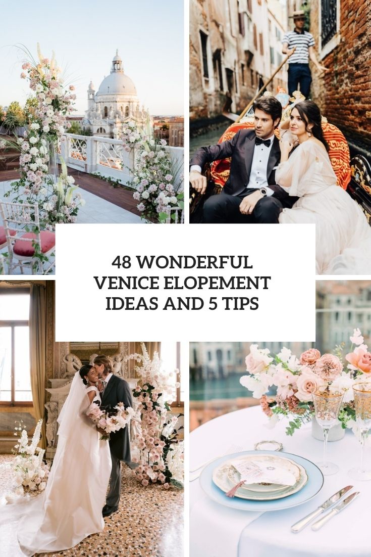 48 Wonderful Venice Elopement Ideas And 5 Tips