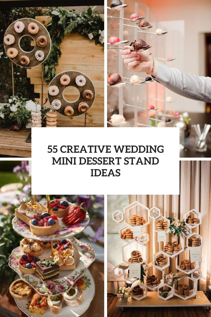 55 Creative Wedding Mini Dessert Stand Ideas