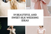 59 beautiful and sweet silk wedding ideas cover