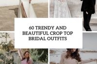 60 trendy and beautiful crop top bridal outfits cover