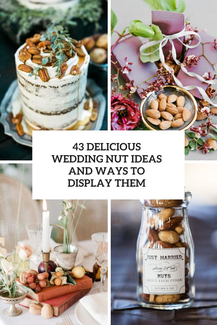 delicious wedding nut ideas and ways to display them cover