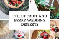 57 best fruit and berry wedding desserts cover