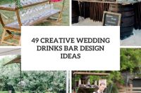 49 creative wedding drinks bar design ideas cover