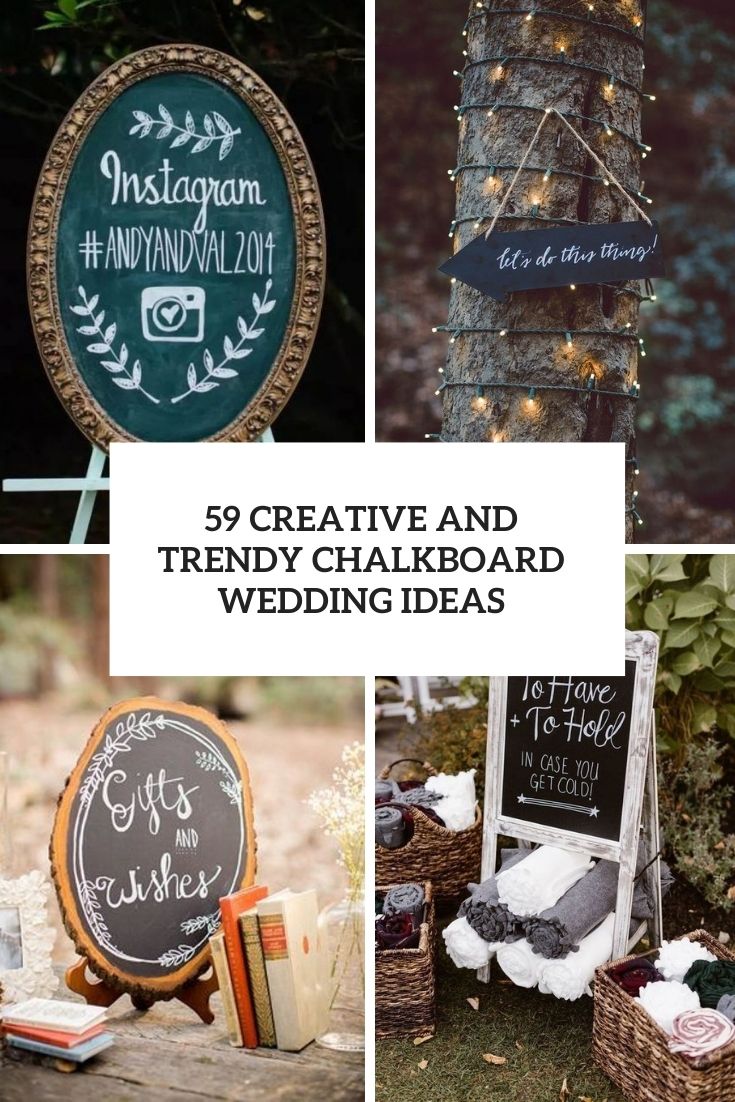 59 Creative And Trendy Chalkboard Wedding Ideas