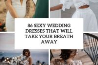 86 sexy wedding dresses that will take your breath away cover