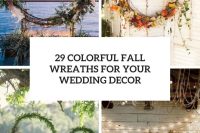 29 colorful fall wreaths for your wedding decor cover