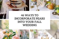 46 ways to incorporate pears into your fall wedding cover