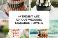 49 trendy and unique wedding macaron towers cover