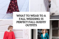 what to wear to a fall wedding 55 perfect fall guests’ outfits cover