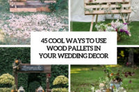 45 cool ways to use wood pallets in your wedding decor cover