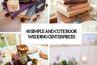 48 simple and cute book wedding centerpieces cover
