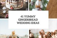 41 yummy gingerbread wedding ideas cover