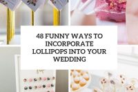 48 funny ways to incorporate lollipops into your wedding cover