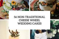 56 non-traditional cheese wheel wedding cakes cover