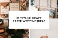 31 stylish kraft paper wedding ideas cover