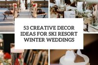43 creative decor ideas for ski resort winter weddings cover