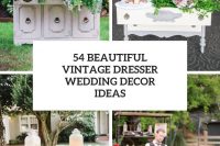 54 beautiful vintage dresser wedding decor ideas cover