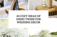 40 cozy ideas of using twine for wedding decor cover