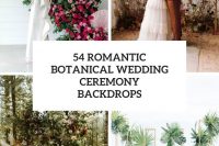 54 romantic botanical wedding ceremony backdrops cover