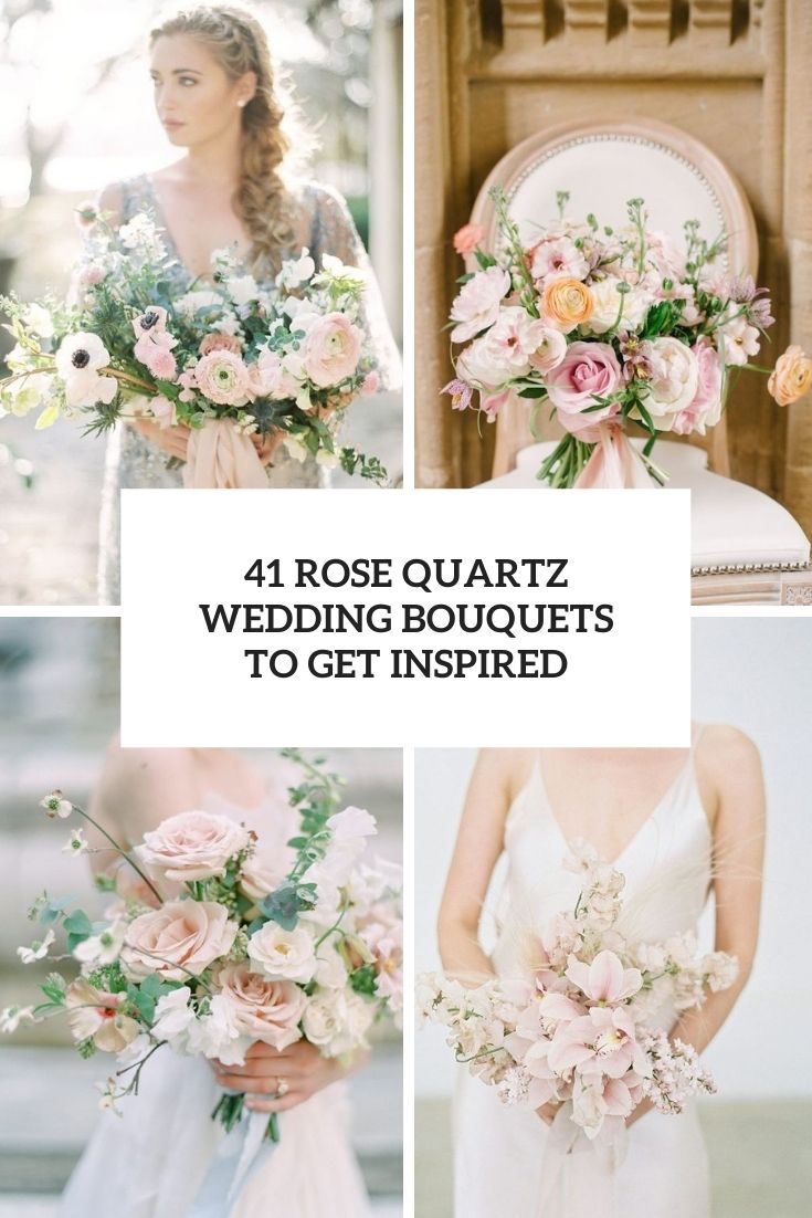 41 Rose Quartz Wedding Bouquets To Get Inspired
