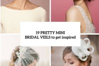 19-pretty-mini-bridal-veils-to-complete-the-wedding-look