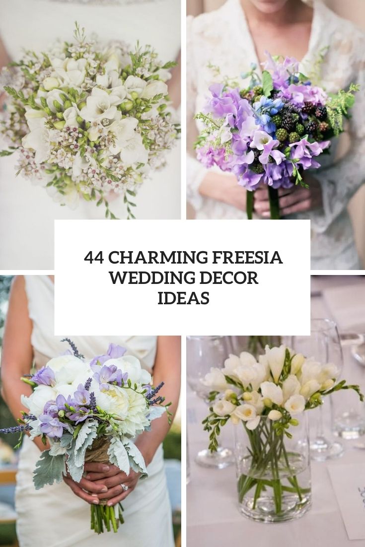 44 Charming Freesia Wedding Decor Ideas