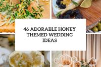 46 adorable honey themed wedding ideas cover