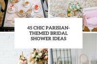 22 Parisian-Themed Bridal Shower Ideas 23