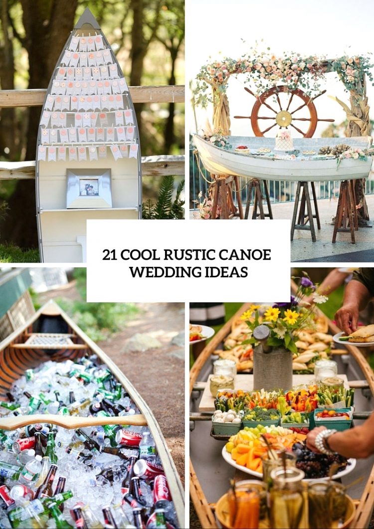 21 Cool Ideas To Use A Canoe At Your Rustic Wedding