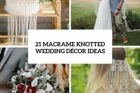 21 Macrame Knotted Décor Ideas For Boho Chic Weddings