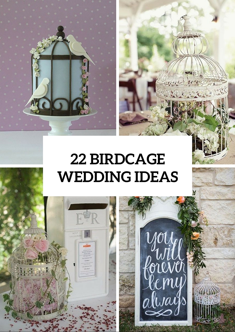 Romantic Ideas To Incorporate Birdcages Into Your Wedding