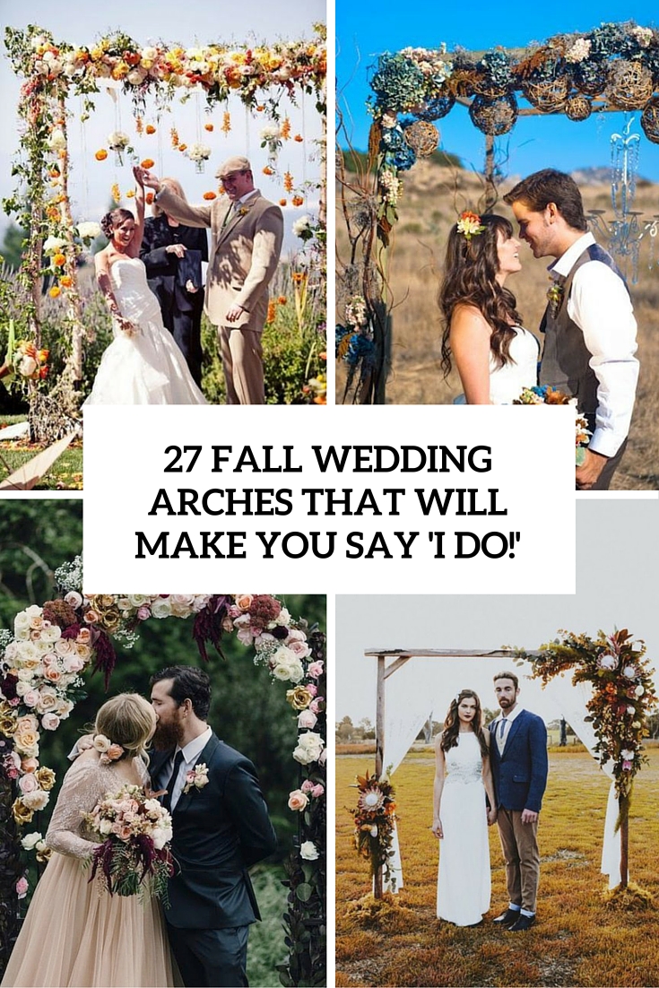 27 fall wedding arches that will make you say i do cover