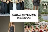 20 Gorgeous Gray Bridesmaid Dress Ideas For Fall Weddings