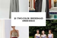 20 Unique Two Color Bridesmaid Dress Ideas