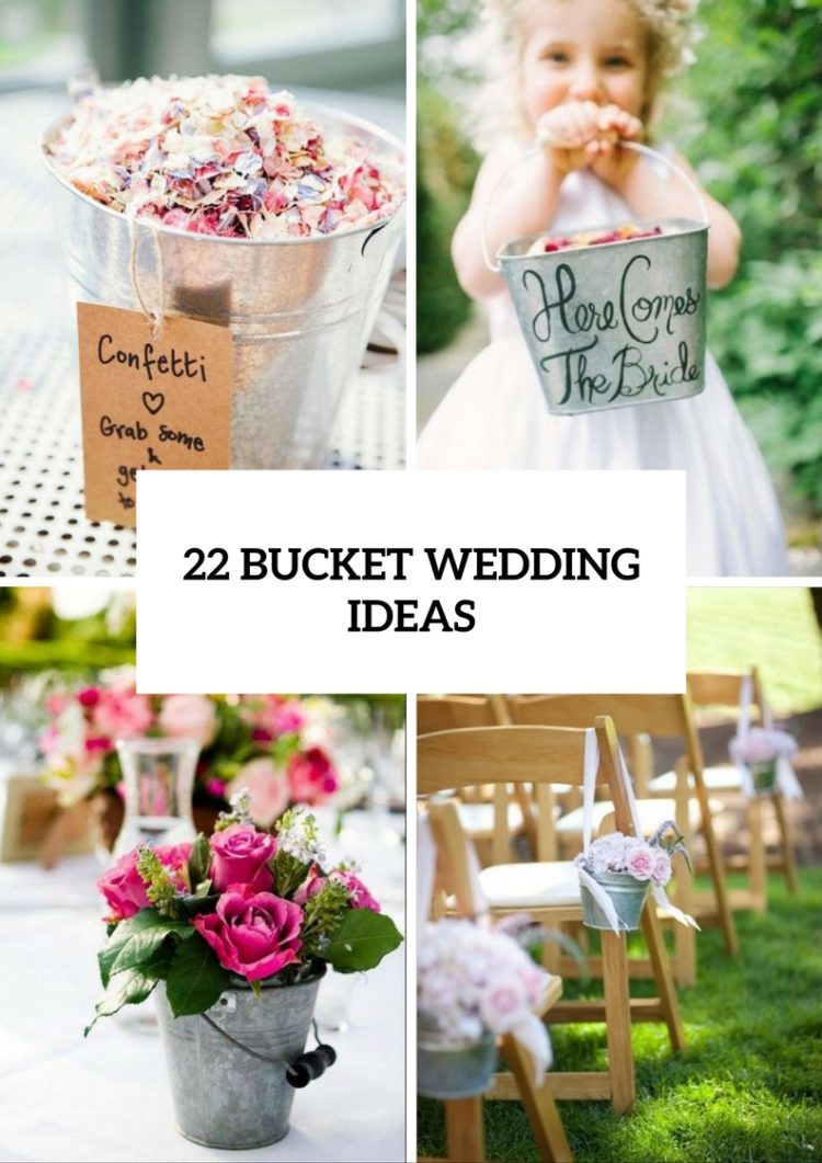 22 Creative Ideas To Incorporate Buckets Into Your Wedding