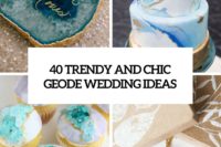 40 trendy and chic geode wedding ideas cover
