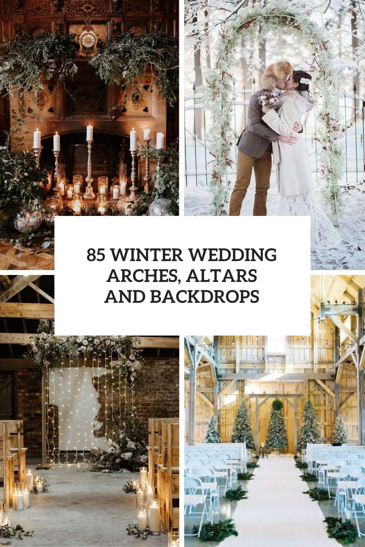 85 Winter Wedding Arches, Altars And Backdrops