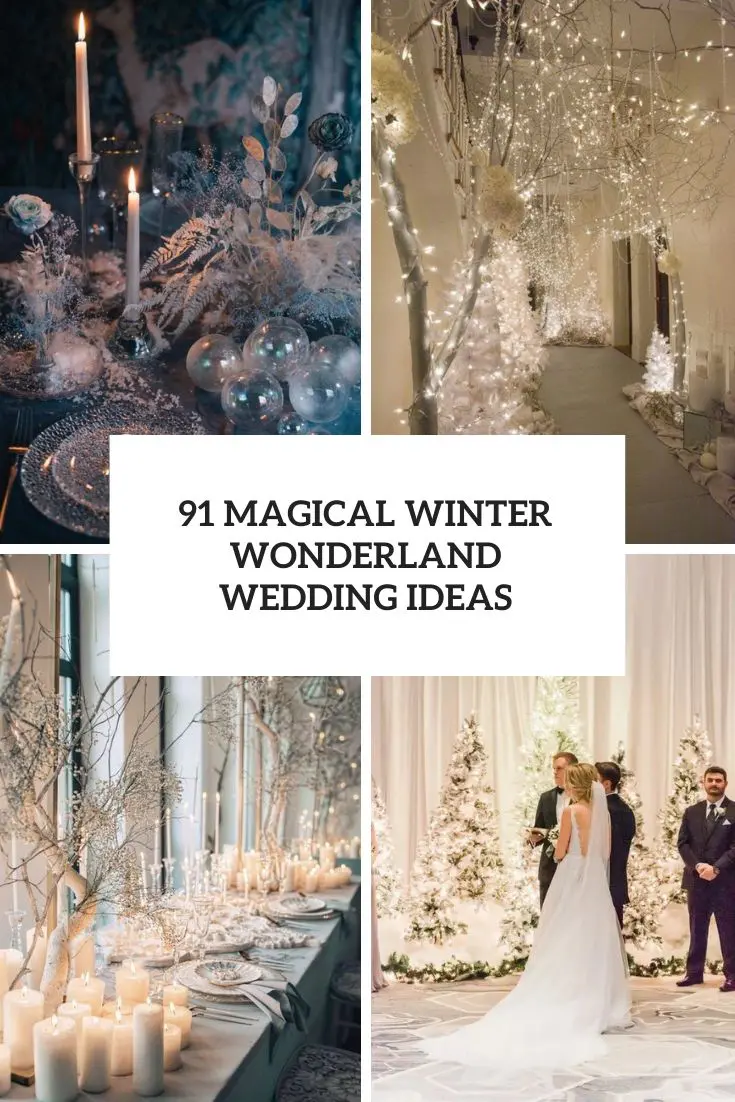 91 Magical Winter Wonderland Wedding Ideas