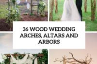 36 wood wedding arches, arbors and altars cover