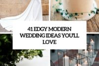 41 edgy modern wedding ideas youll love cover