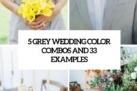 5 grey wedding color combos and 33 examples cover