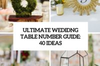ultimate wedding table number guide 40 ideas cover
